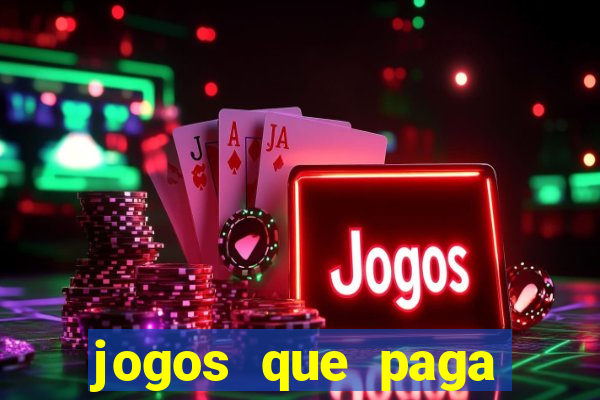 jogos que paga dinheiro de verdade sem depositar